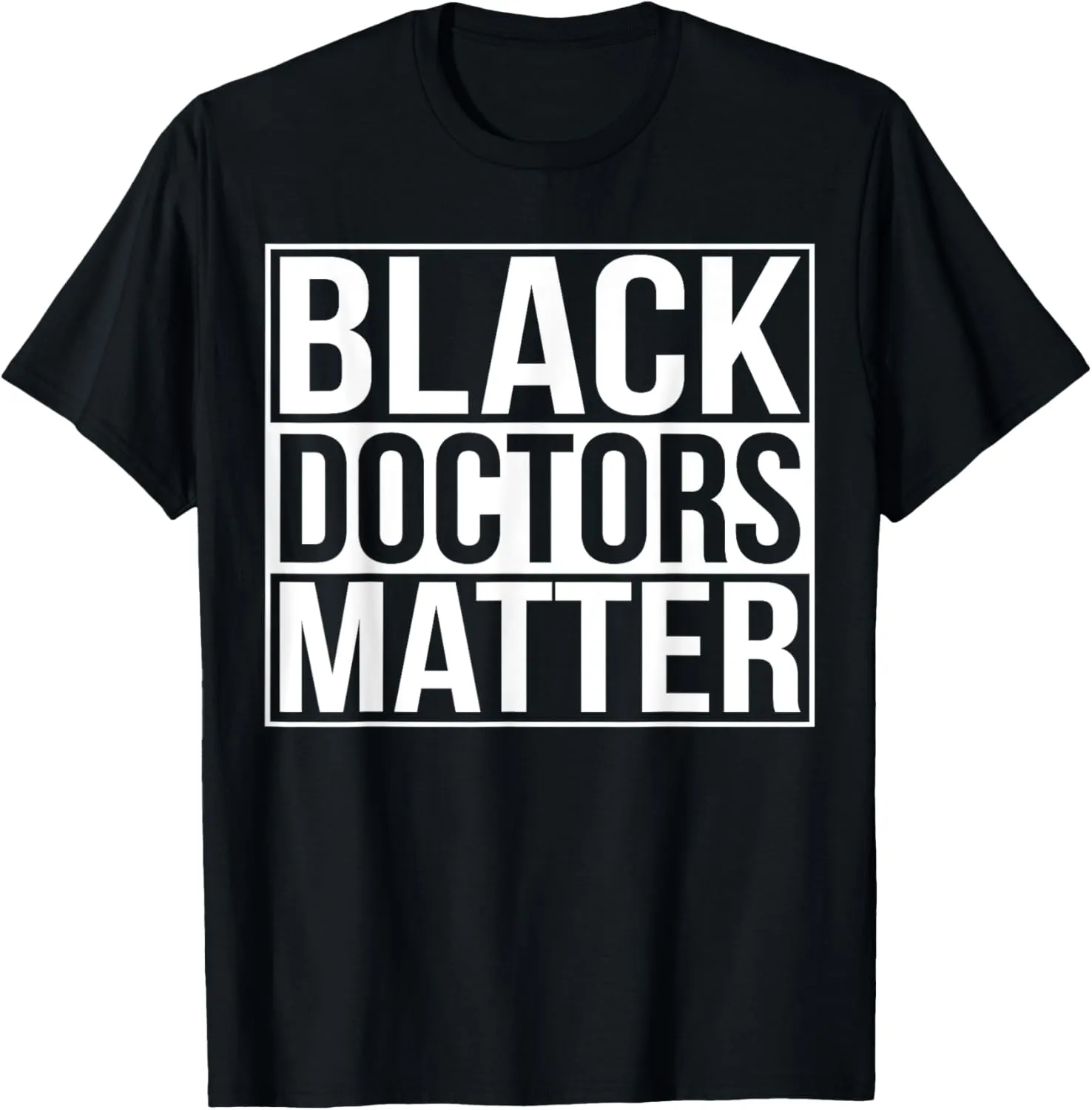 Black Doctors Matter Political Unity Ethnic T Shirt T-Shirt