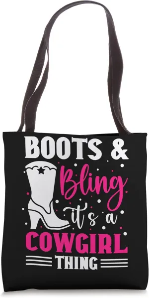 Boots And Bling It's A Cowgirl Thing Tote Bag