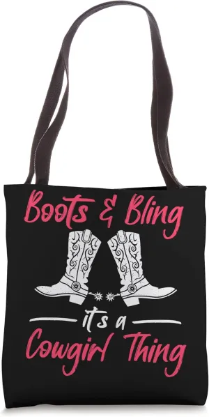 Boots And Bling It's A Cowgirl Thing Tote Bag