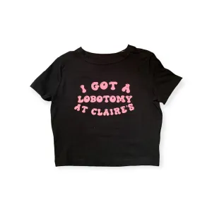 I Got A Lobotomy at Claires Shirt, Funny Sayings Shirt, Humor Shirt, Funny Sarcastic Shirt, Sarcasm Shirt, Funny Quotes Shirt, Y2k crop top (M)