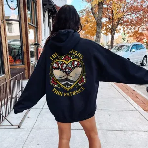Thick Thighs Thin Patience Hoodie (Unisex)